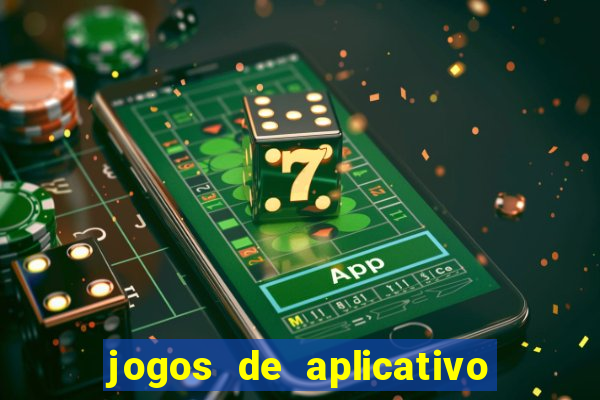 jogos de aplicativo que ganha dinheiro